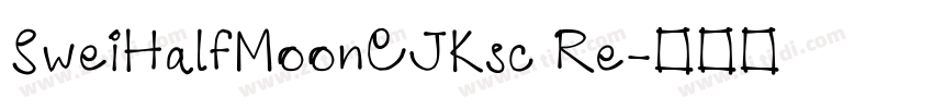 SweiHalfMoonCJKsc Re字体转换